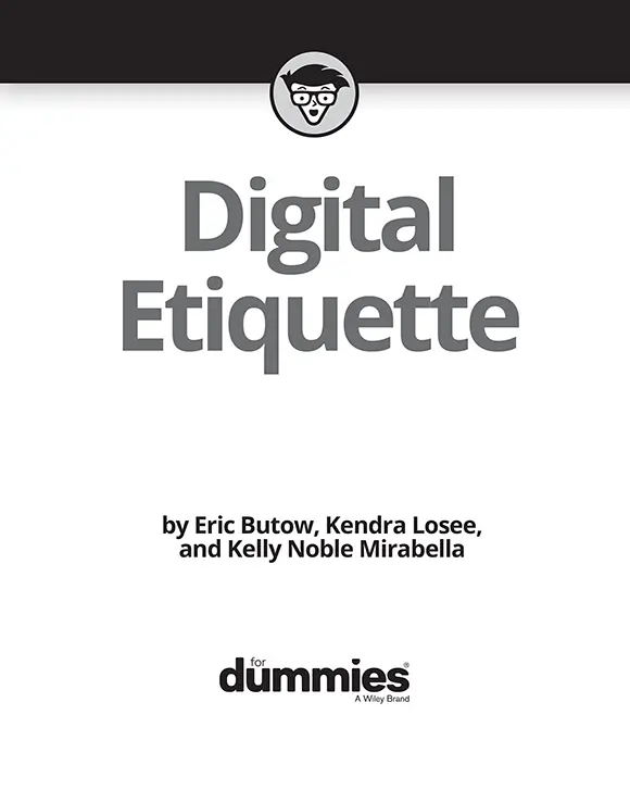 Digital Etiquette For Dummies Published by John Wiley Sons Inc111 River - фото 1