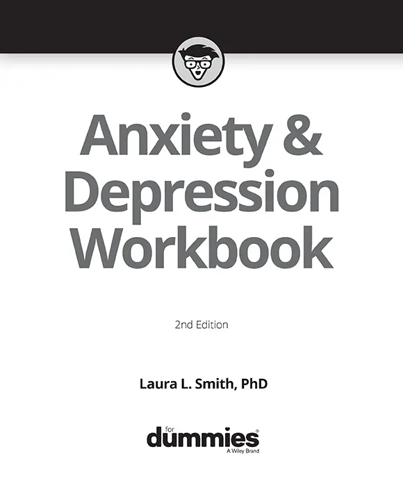 Anxiety Depression WorkbookFor Dummies 2nd Edition Published by John - фото 1