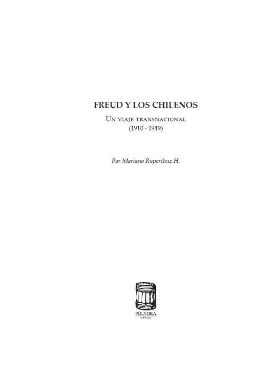 Título original FREUD Y LOS CHILENOS Historia de la recepción del - фото 1