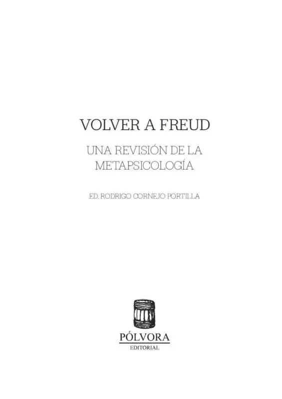 VOLVER A FREUD Una revisión de la metapsicología PÓLVORA EDITORIAL Luis Thayer - фото 1