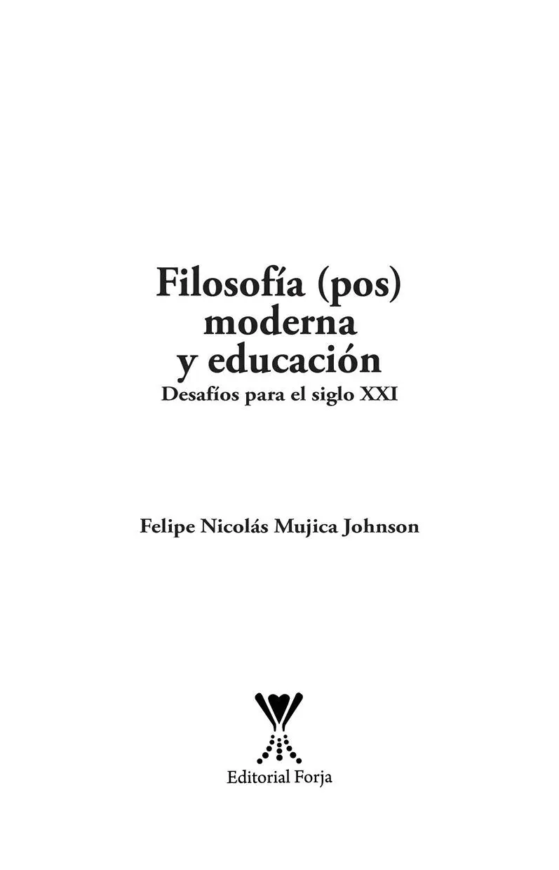Filosofía posmoderna y educación Desafíos para el siglo XXIAutor Felipe - фото 2
