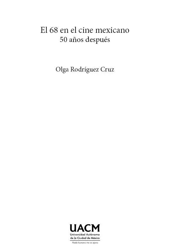 COLECCIÓN CIENCIAS SOCIALES El 68 en el cine mexicano 50 años después - фото 3