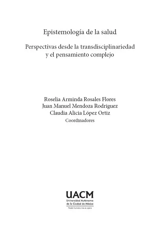 COLECCIÓN CIENCIA Y SOCIEDAD Epistemología de la salud Perspectivas desde - фото 2