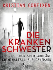 Kristian Corfixen - Die Krankenschwester ‒ der spektakuläre Kriminalfall aus Dänemark