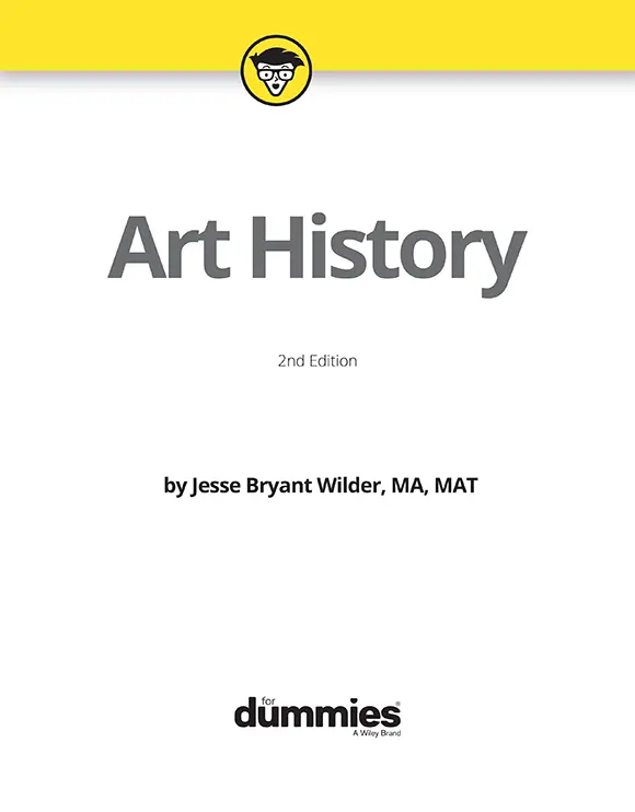 Art History For Dummies 2nd Edition Published by John Wiley Sons - фото 1