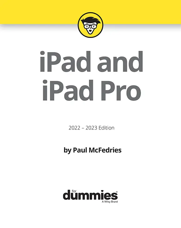 iPad and iPad Pro For Dummies 2022 2023 Edition Published by John Wiley - фото 1