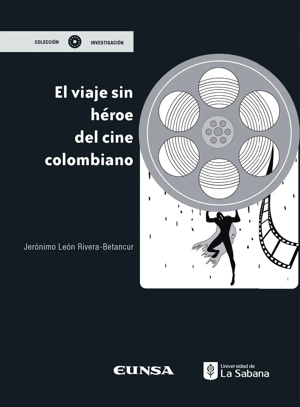 El viaje sin héroe del cine colombiano El viaje sin héroe del cine colombiano - фото 1