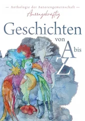 Autorengemeinschaft Aussagekräftig - Geschichten von A bis Z