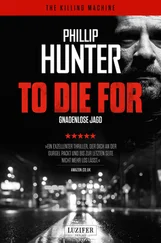 Phillip Hunter - TO DIE FOR - GNADENLOSE JAGD