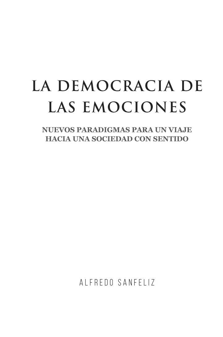 Título original La democracia de las emociones Nuevos paradigmas para un - фото 1