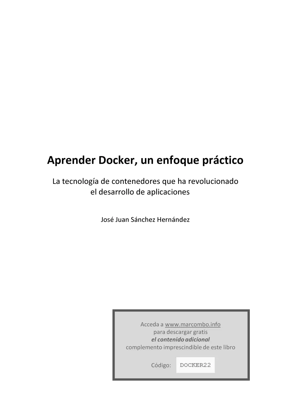 Aprender Docker un enfoque práctico Primera edición 2022 2022 José Juan - фото 1