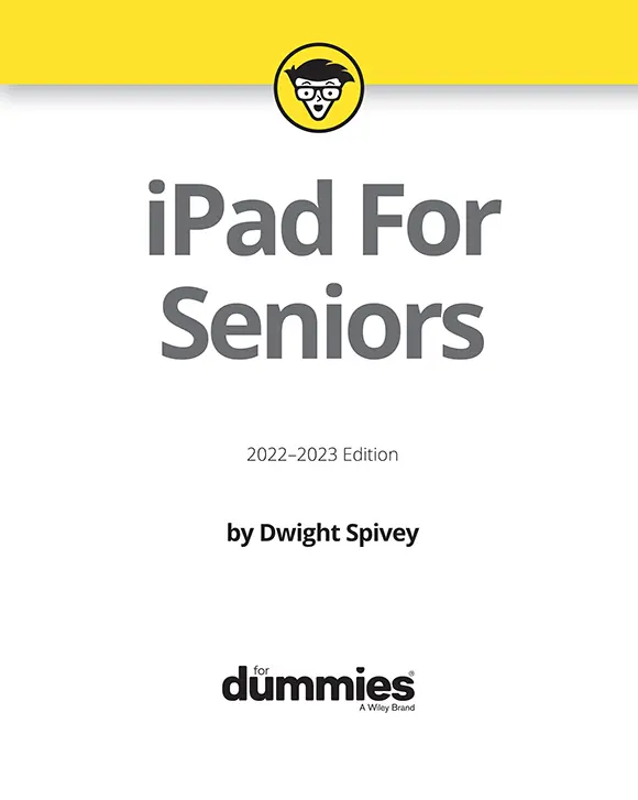 iPad For Seniors For Dummies 20222023 Edition Published by John Wiley - фото 1