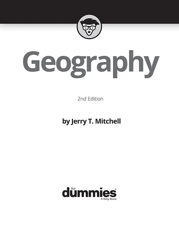 Geography For Dummies 2nd Edition Published by John Wiley Sons Inc111 - фото 1