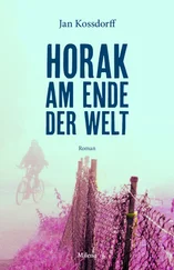Jan Kossdorff - Horak am Ende der Welt