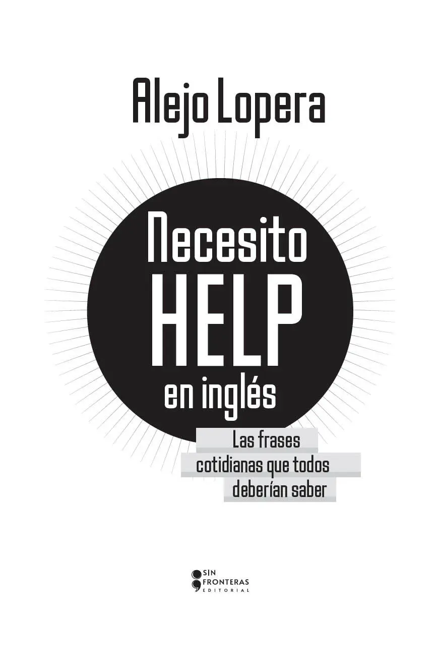 2022 Alejo Lopera 2022 Sin Fronteras Grupo Editorial ISBN - фото 7