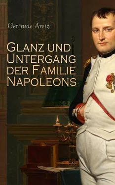 Gertrude Aretz Glanz und Untergang der Familie Napoleons обложка книги