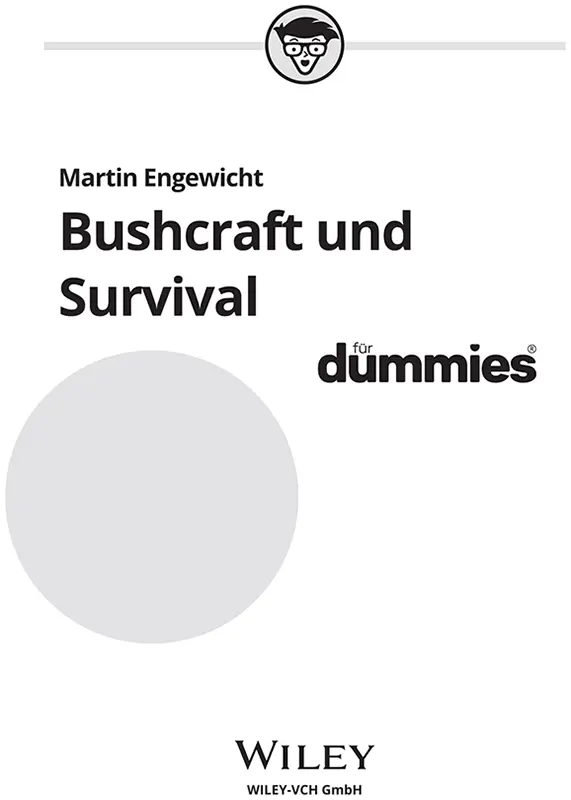 Bushcraft und Survival für Dummies Bibliografische Information der Deutschen - фото 1