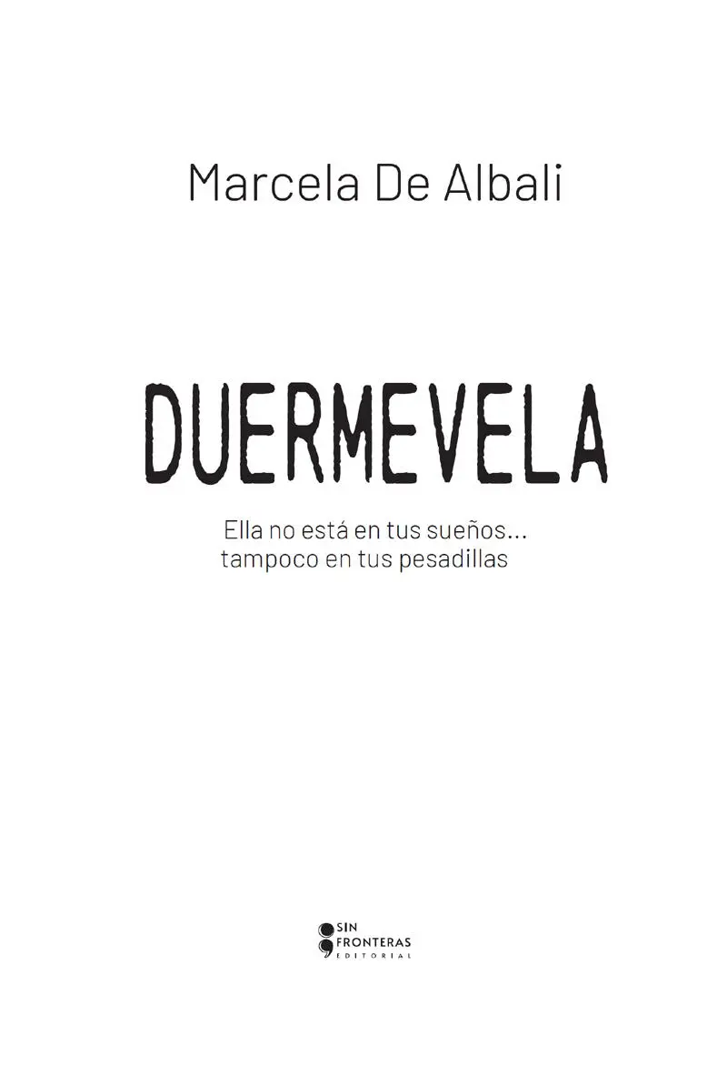 2022 Marcela De Albali 2022 Sin Fronteras Grupo Editorial ISBN - фото 3