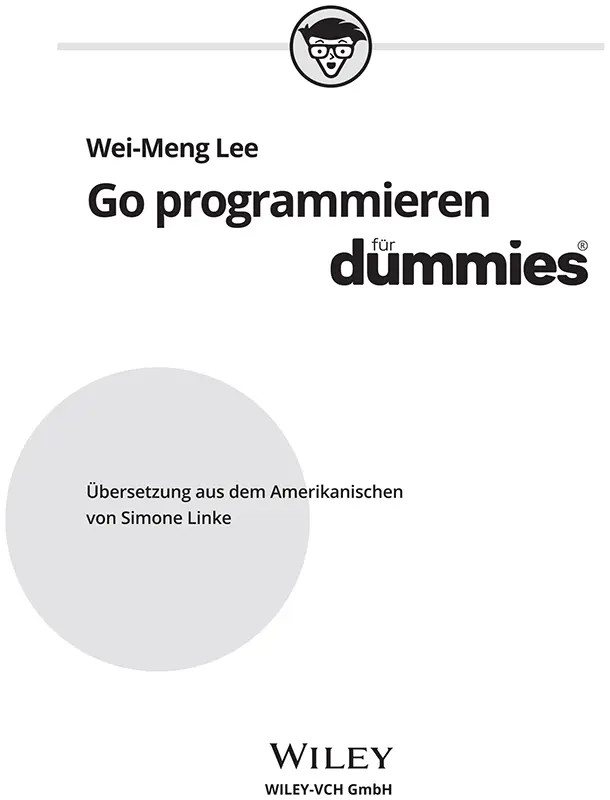 Go programmieren für Dummies Bibliografische Information der Deutschen - фото 1