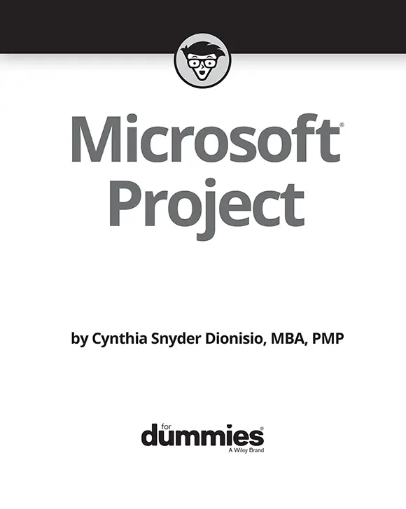 Microsoft Project For Dummies Published by John Wiley Sons Inc111 - фото 1