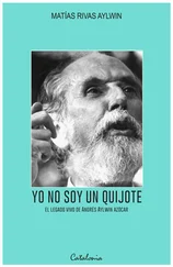 Matías Rivas Aylwin - Yo no soy un Quijote
