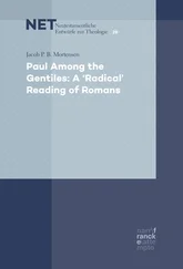 Jacob P. B. Mortensen - Paul Among the Gentiles - A Radical Reading of Romans