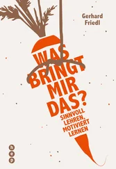 Gerhard Friedl - Was bringt mir das?