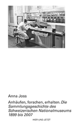 Anna Joss - Anhäufen, forschen, erhalten