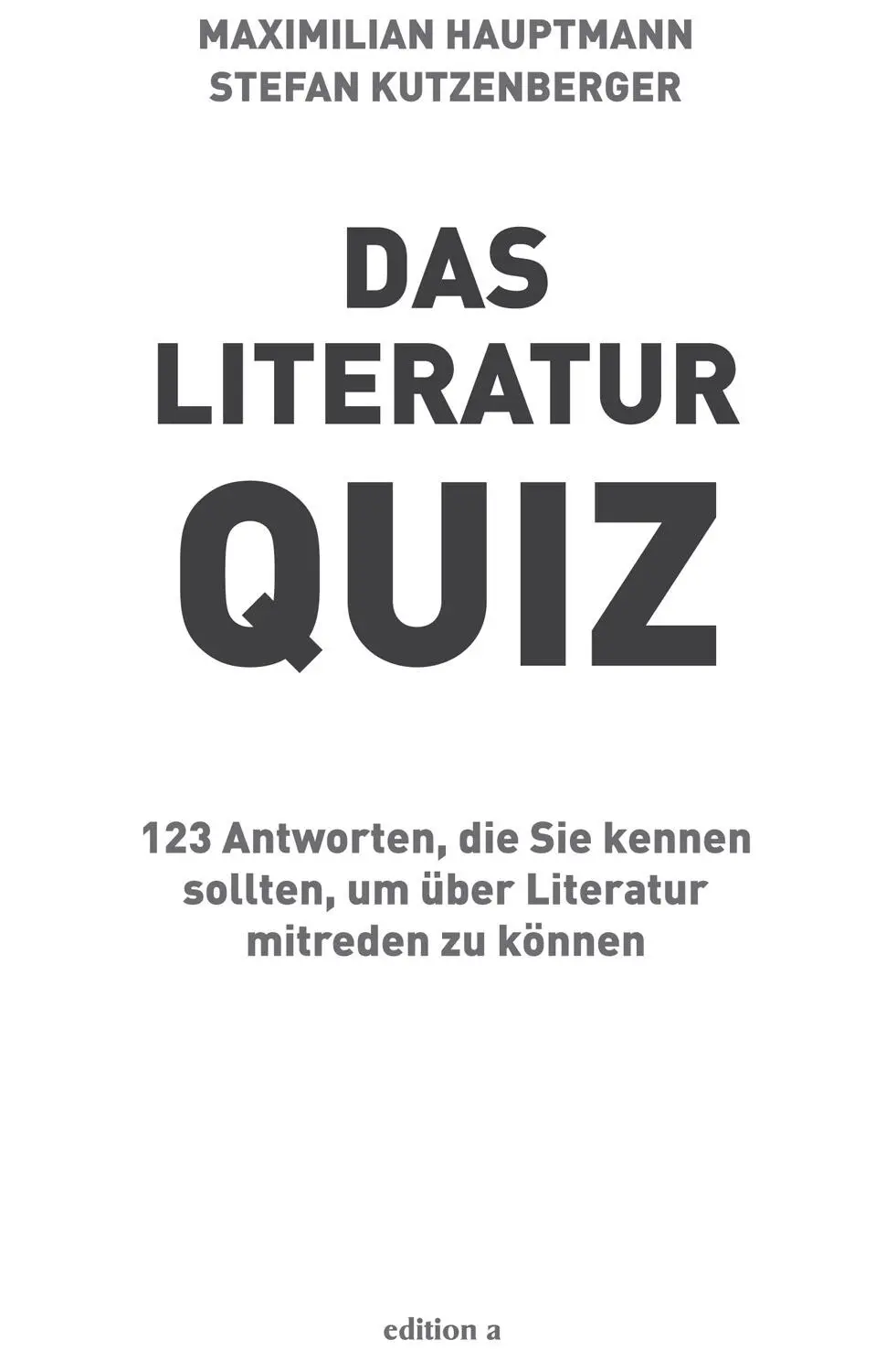 Maximilian Hauptmann Stefan Kutzenberger Das LiteraturQuiz Alle Rechte - фото 1