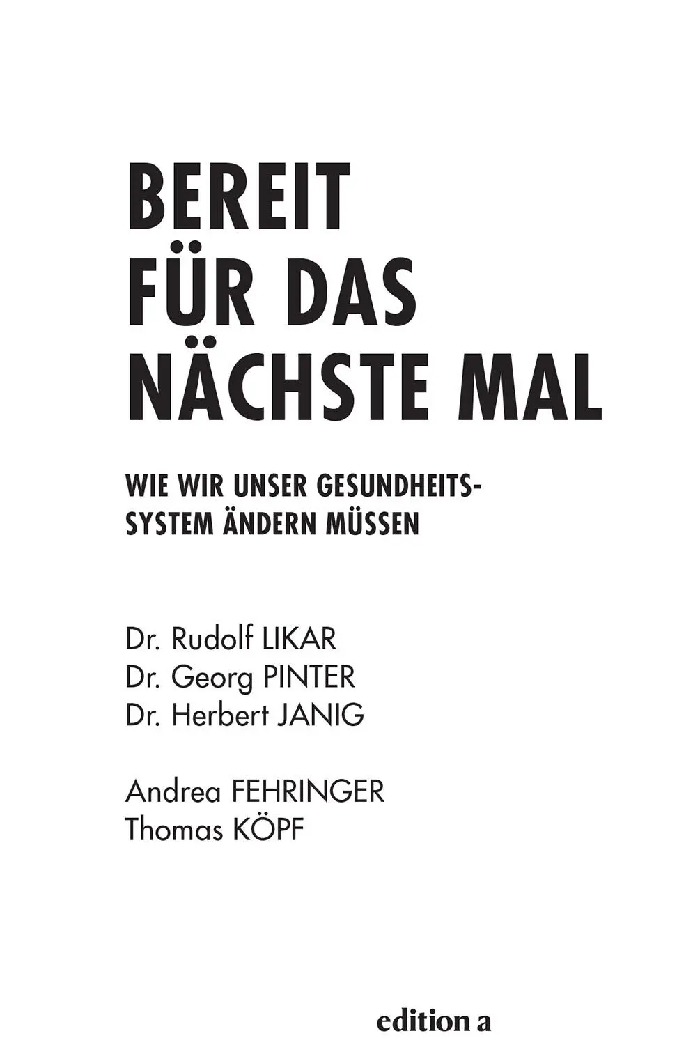 Dr Rudolf Likar Dr Georg Pinter Dr Herbert Janig Bereit für das nächste Mal - фото 1