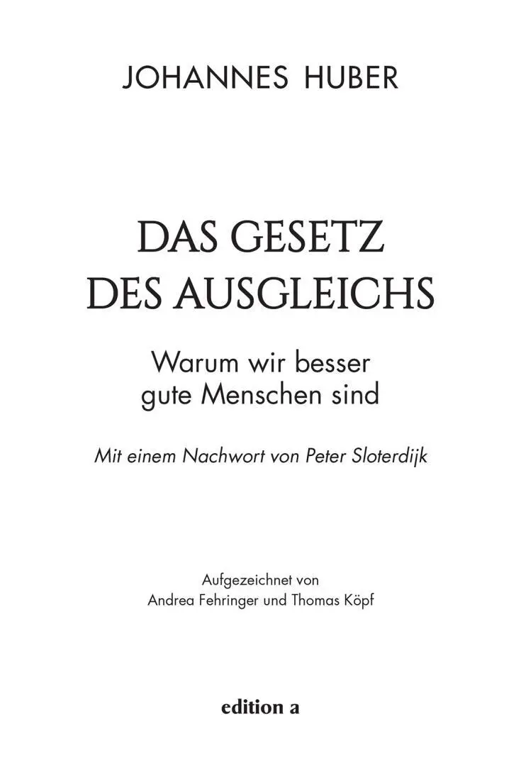 Johannes Huber Das Gesetz des Ausgleichs Alle Rechte vorbehalten 2020 - фото 1