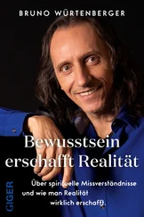 Bruno Würtenberger - Bewusstsein erschafft Realität