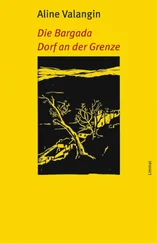 Aline Valangin - Die Bargada / Dorf an der Grenze