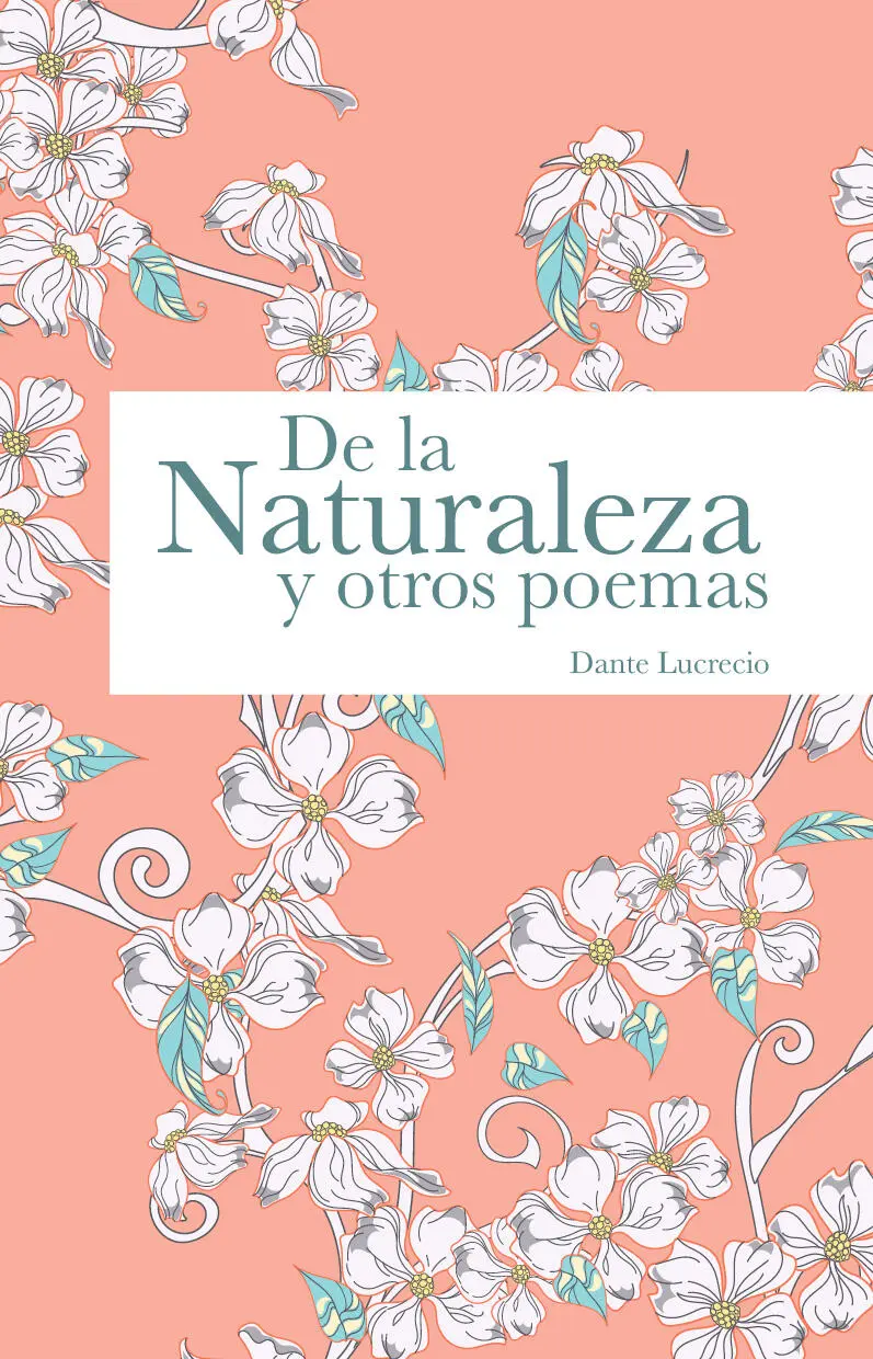 De la Naturaleza y otros poemas 2019 Dante Lucrecio Primera edición - фото 1