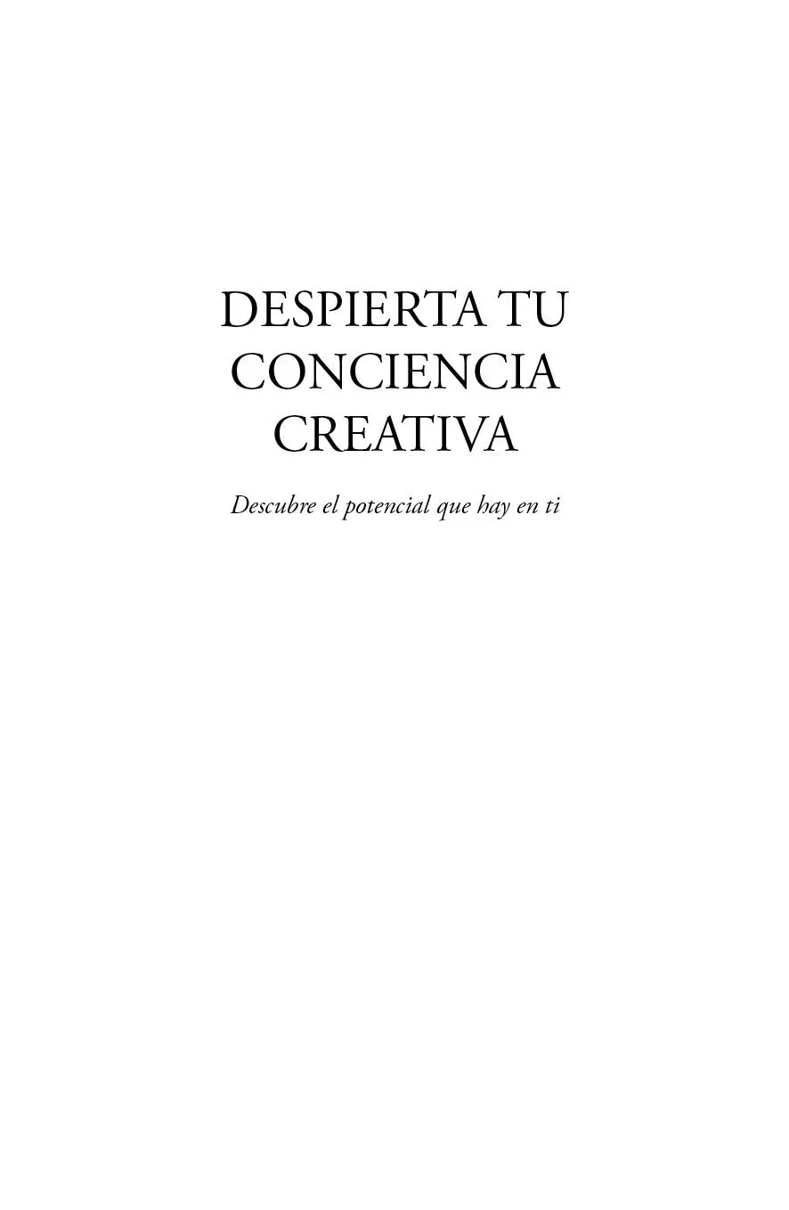 Despierta tu conciencia creativa Descubre el potencial que hay en ti Jessica - фото 1