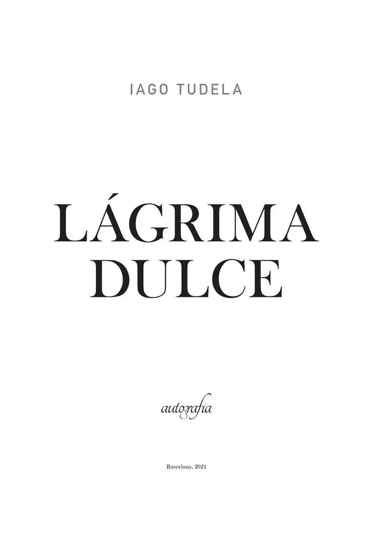 Lágrima Dulce Iago Tudela ISBN 9788419198327 1ª edición octubre de 2021 - фото 2