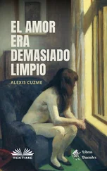 Alexis Cuzme - El Amor Era Demasiado Limpio
