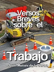 Juan Moisés De La Serna - Versos Breves Sobre El Trabajo