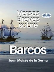 Juan Moisés De La Serna - Versos Breves Sobre Barcos