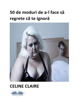 Celine Claire 50 De Moduri De A-L Face Să Regrete Că Te Ignoră обложка книги
