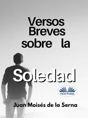 Juan Moisés De La Serna - Versos Breves Sobre La Soledad