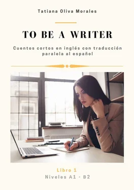Tatiana Oliva Morales To be a writer. Cuentos cortos en inglés con traducción paralela al español. Niveles A1—B2. Libro 1 обложка книги