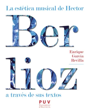 Enrique García Revilla La estética musical de Hector Berlioz a través de sus textos обложка книги