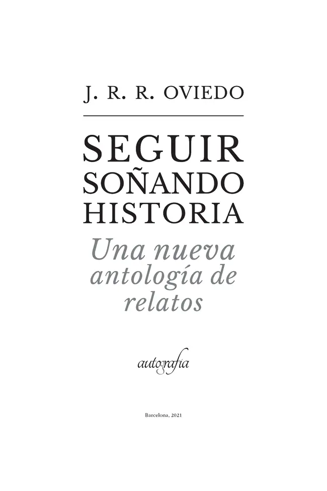 Seguir soñando historia una nueva antología de relatos JRR Oviedo ISBN - фото 2
