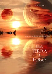 Morgan Rice - Uma Terra De Fogo