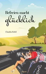 Claudia Kofel - Befreien macht glücklich