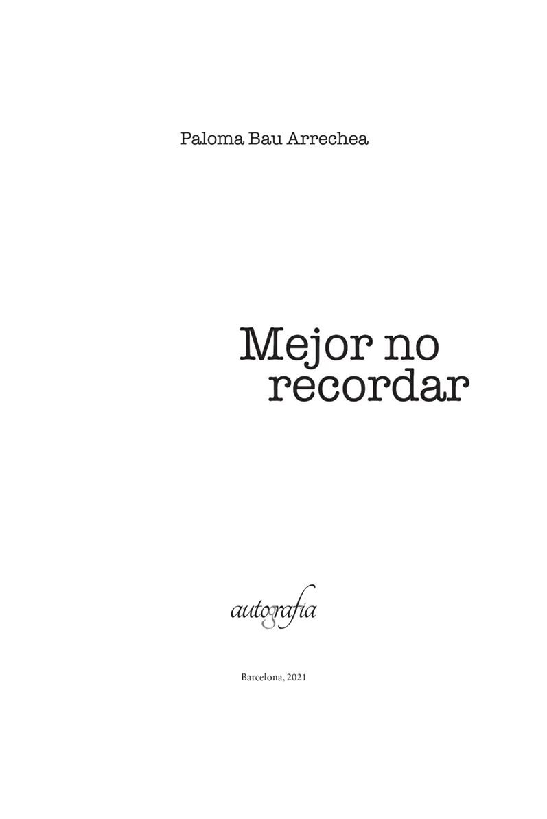 Mejor no recordar Paloma Bau Arrechea ISBN 9788419042996 1ª edición - фото 2
