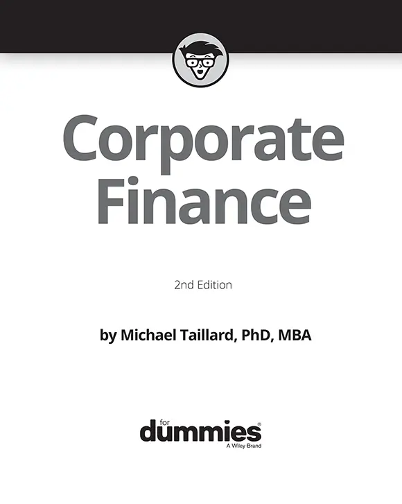 Corporate Finance For Dummies 2nd Edition Published by John Wiley Sons - фото 1