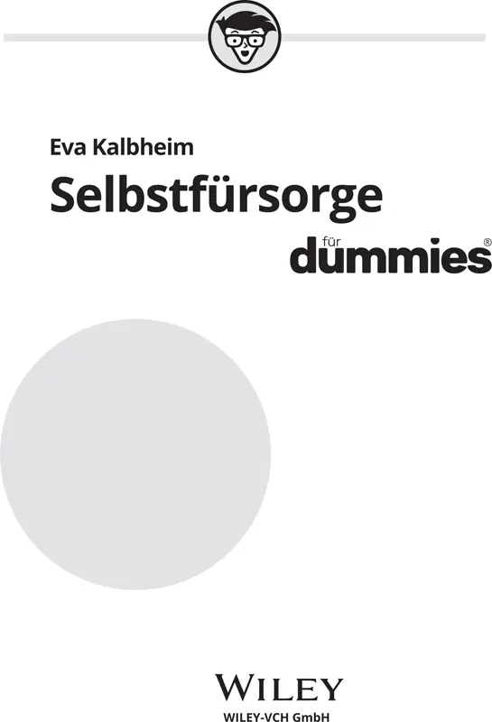 Selbstfürsorge für Dummies Bibliografische Information der Deutschen - фото 1