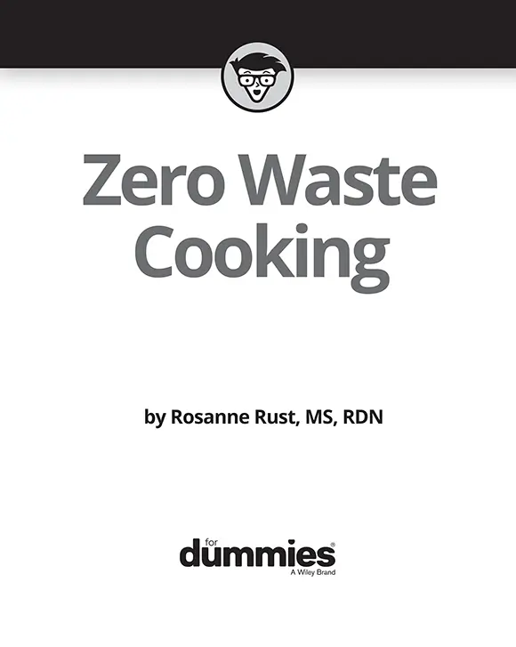 Zero Waste Cooking For Dummies Published by John Wiley Sons Inc111 - фото 1